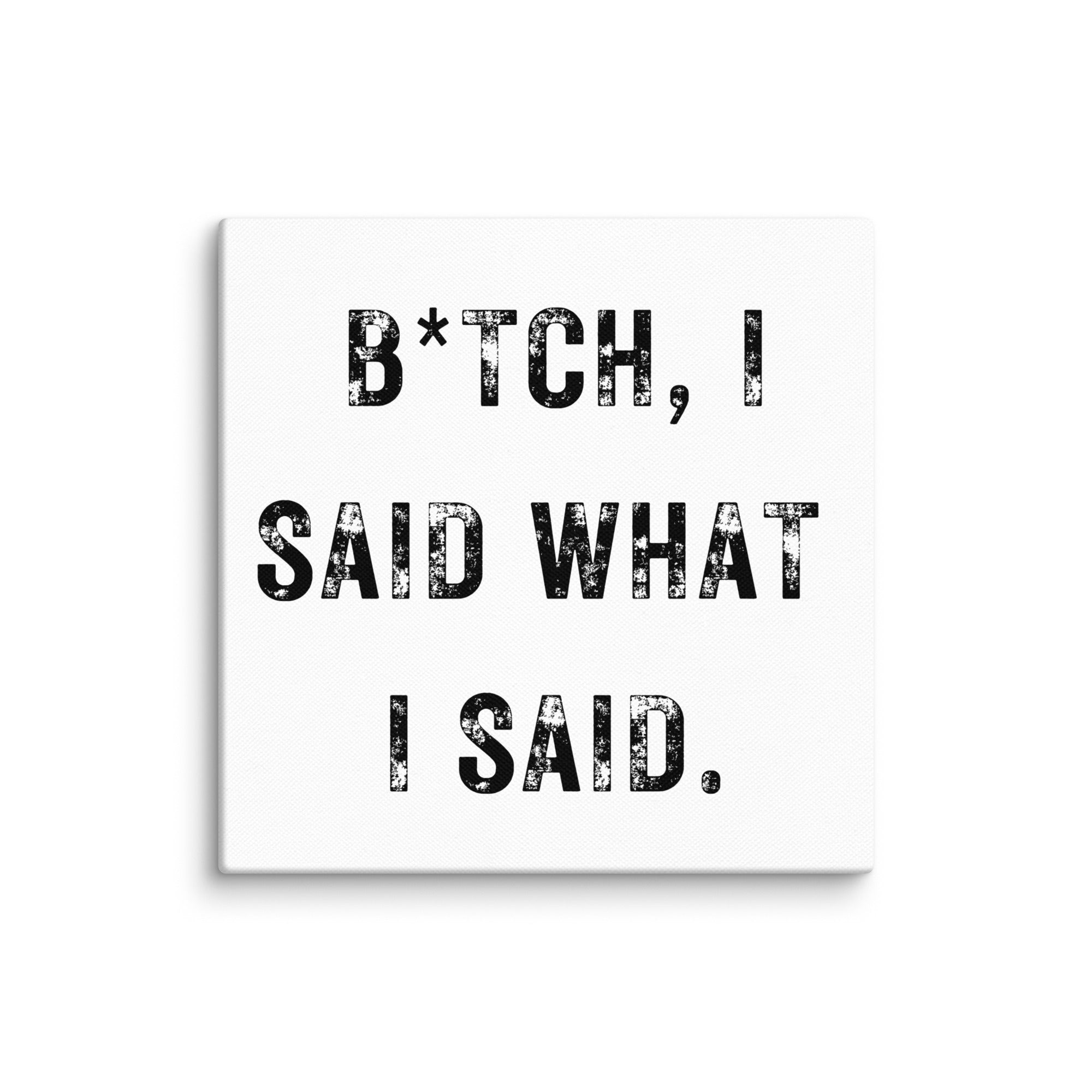 I said -  basic canvas 6 x 6