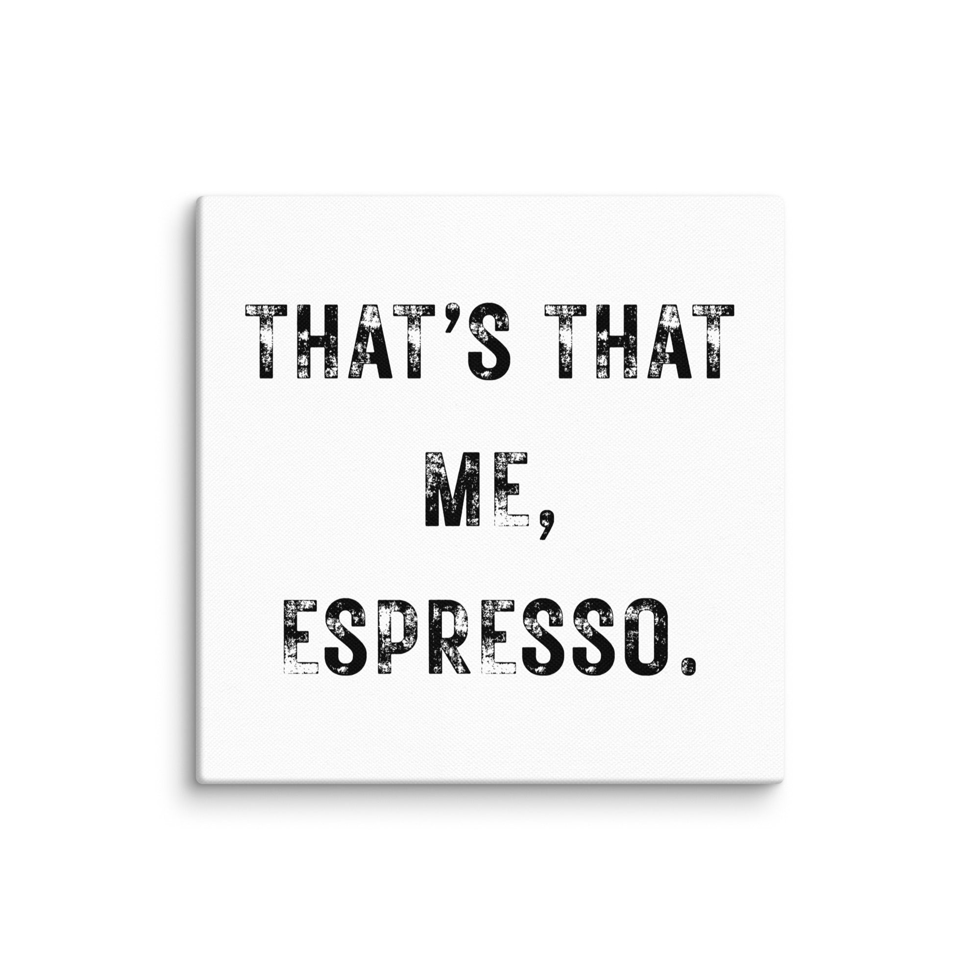 That's that me! - 6 x 6 basic canvas