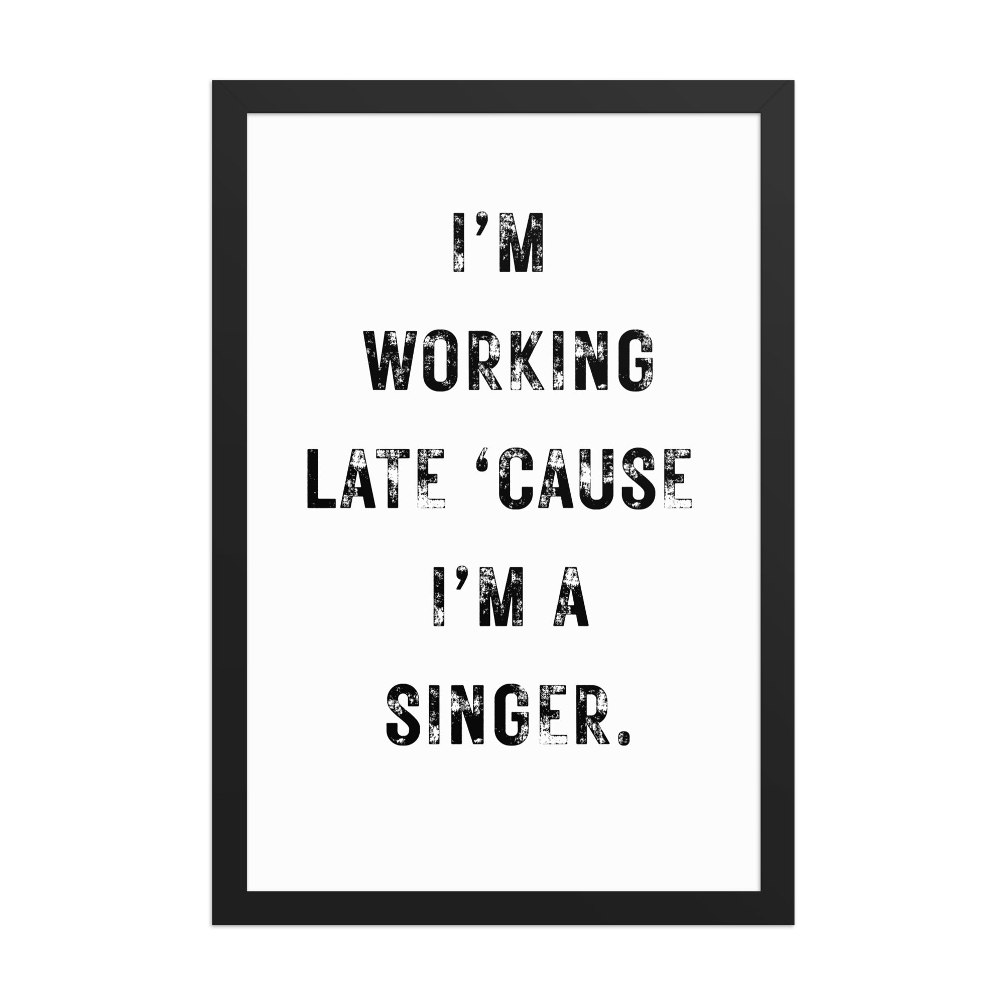 I'm working late - lux matte paper framed poster 12″× 18″